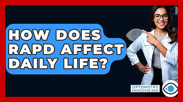 How Does RAPD Affect Daily Life? - Optometry Knowledge Base
