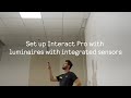 Set up luminaires with integrated sensor easily with interact pro