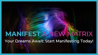 Transform Your Life with the Manifest a New Matrix Course - Live, Interactive, Life-Changing!