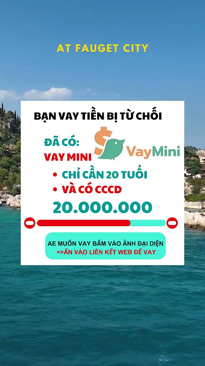 Vay Tiền Vay Mini tuổi từ 20 #vaytienonline #vaynhanhvayde #taichinh #vay5phut30s