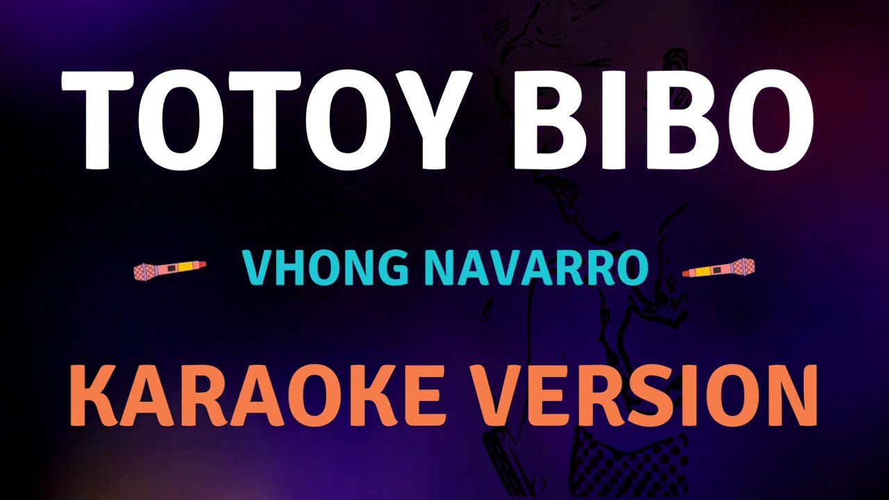TOTOY BIBO -Vhong Navarro I New Karaoke songs with Lyrics