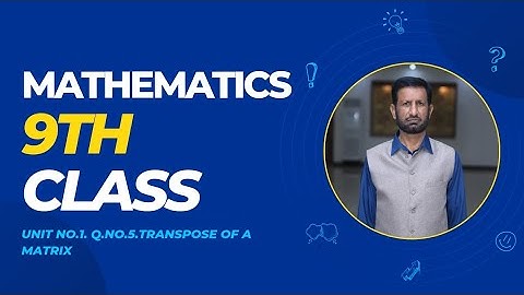 Maths 9th class. Transpose of matrices. Ex.1.1. Q.no.5
