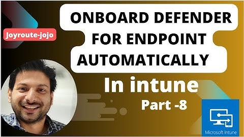 Onboard defender for endpoint Automatically via Intune |  Microsoft Intune training | Part 8