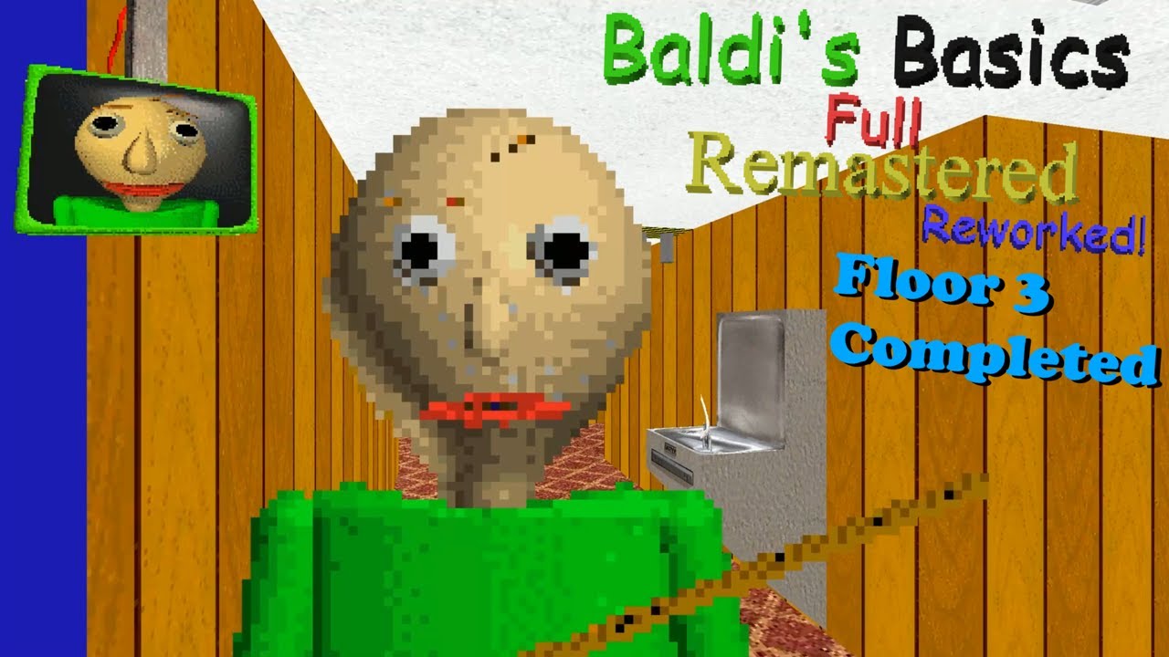 Baldi's Basics Full Remastered Reworked [Part 3 - The Finale] - Baldi's ...