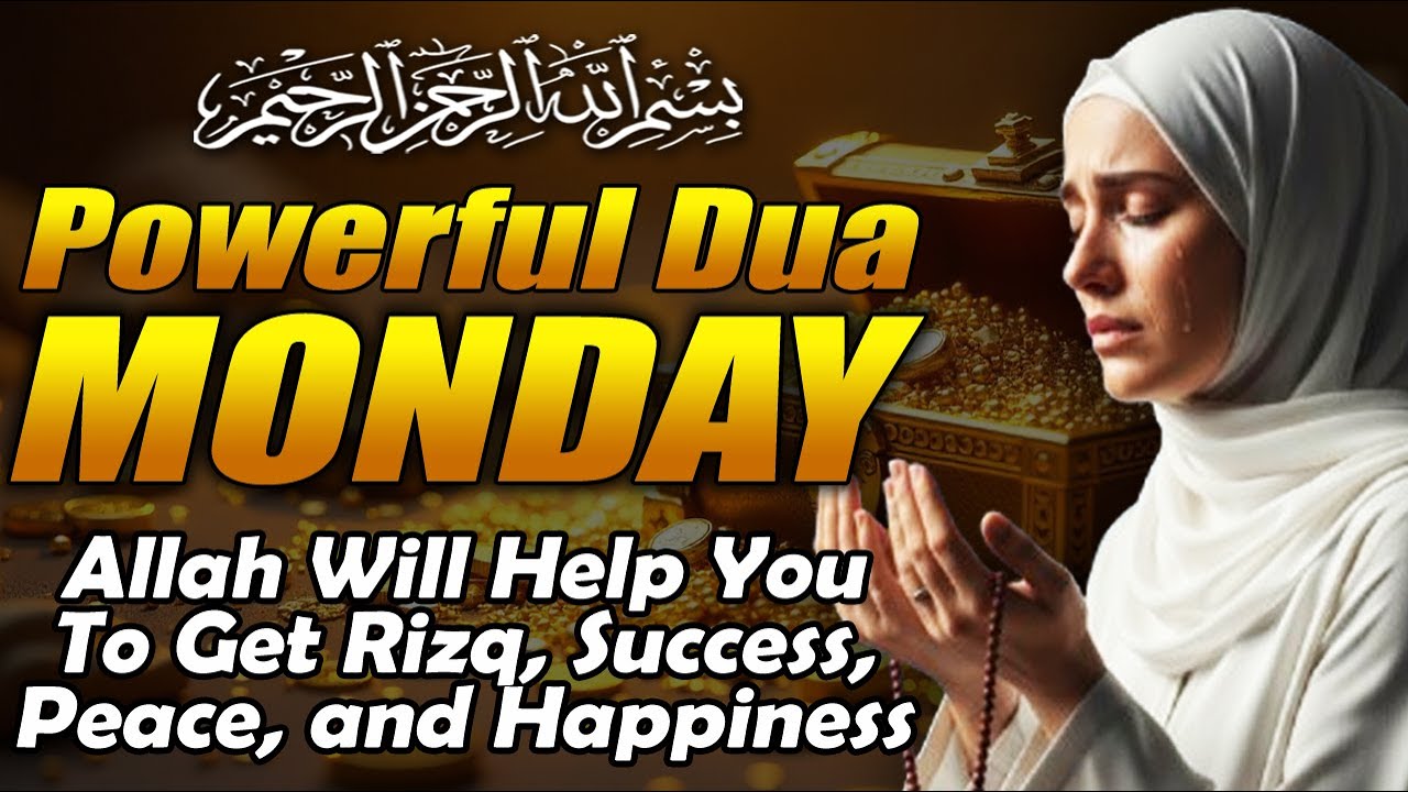 BEST MONDAY DUA — O Allah, When Life Feels Heavy, Open the Doors of Rizq and Blessings
