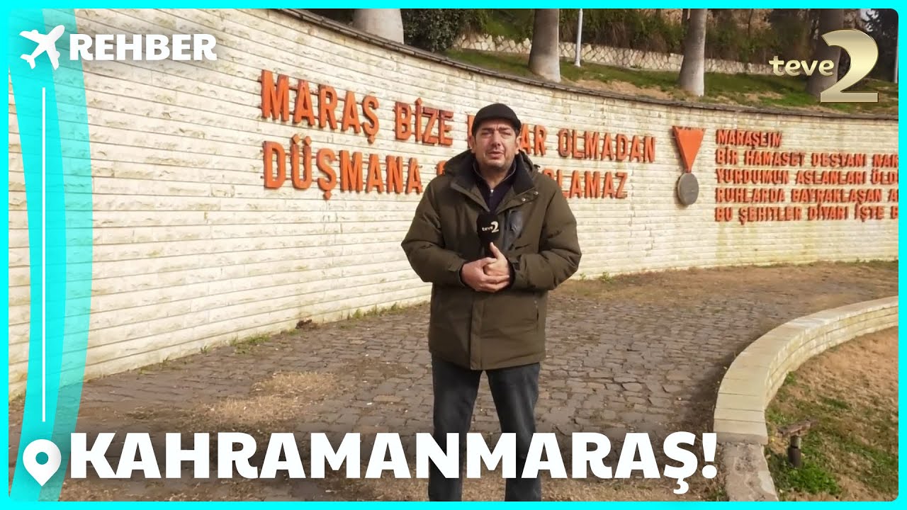 Rehber 309  Bölüm  KAHRAMANMARAŞ & RAMAZAN LEZZETLERİ