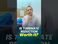 Is turbinate reduction surgery worth it?