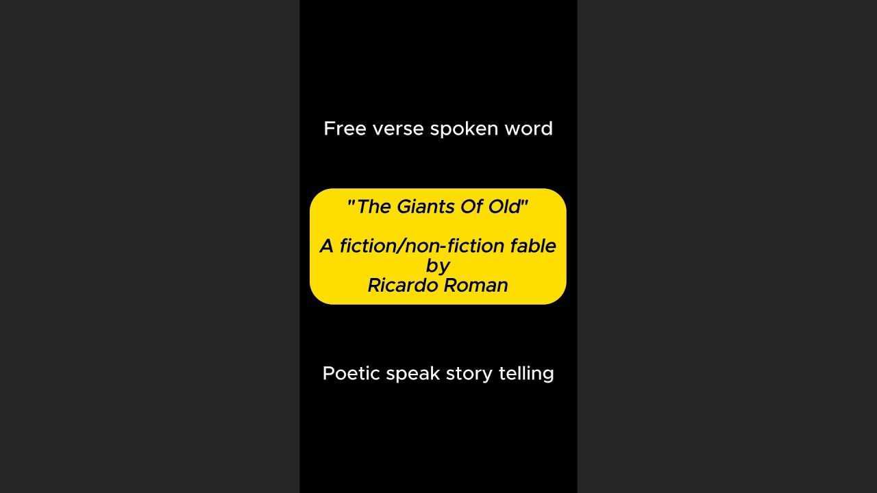 "The Giants Of Old" - A free verse spoken word short story - 01/20/2026 - by Ricardo Roman