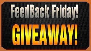 FeedBack Friday And Giveaway!