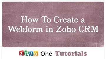 Zoho One: How To Create a Webform in Zoho CRM