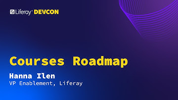 Hanna Ilen - Courses Roadmap | Liferay Devcon 2024 - Budapest (Main Stage - Day 2)
