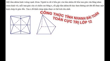 Chứng minh công thức cắt hình vuông thành hình chóp tứ giác đều có thể tích lớn nhất