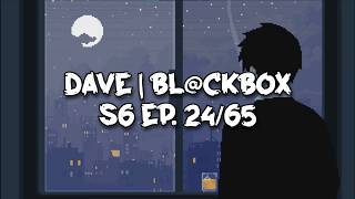 Dave  Blckbox S6 Ep 2465 s