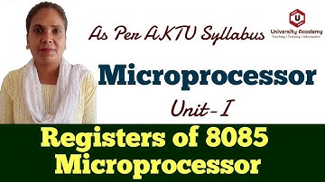 Micro11: Registers of 8085 Microprocessor |  General Purpose Registers | Specific Purpose Registers