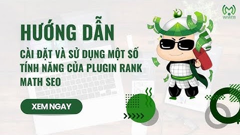 Hướng Dẫn Cài Đặt và Sử Dụng Plugin Rank Math SEO