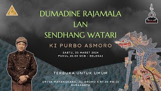 DUMADINE RAJAMALA LAN SENDHANG WATARI - Ki Purbo Asmoro #livewayangkulit