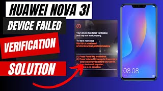 Huawei Nova 3i Your device has failed verification solution!