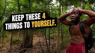 I learned this the hard way….. KEEP THESE 4 THINGS PRIVATE