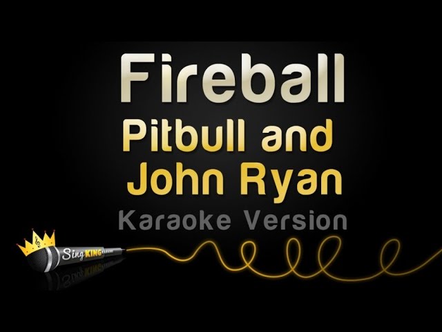 Pitbull and John Ryan - Fireball (Karaoke Version) class=
