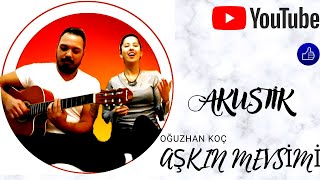 Merve Karadavut - Aşkin Mevsi̇mi̇ (Oğuzhan Koç Cover)