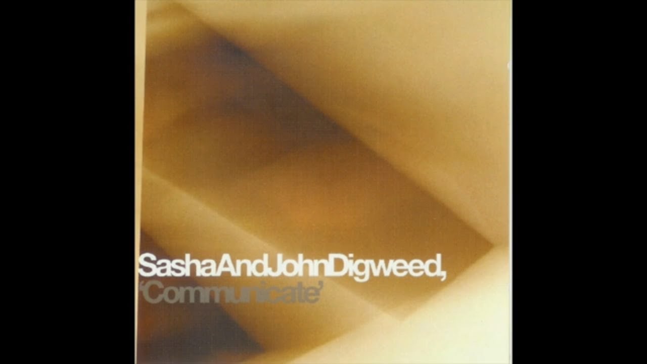 Watch Communicate - CD1 Sasha & John Digweed on YouTube Watch Communicate - CD1 Sasha & John Digweed on YouTube