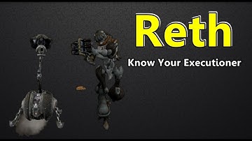 Reth: Know Your Executioner (Warframe)