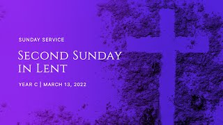 Second Sunday in Lent | Year C | March 16, 2022