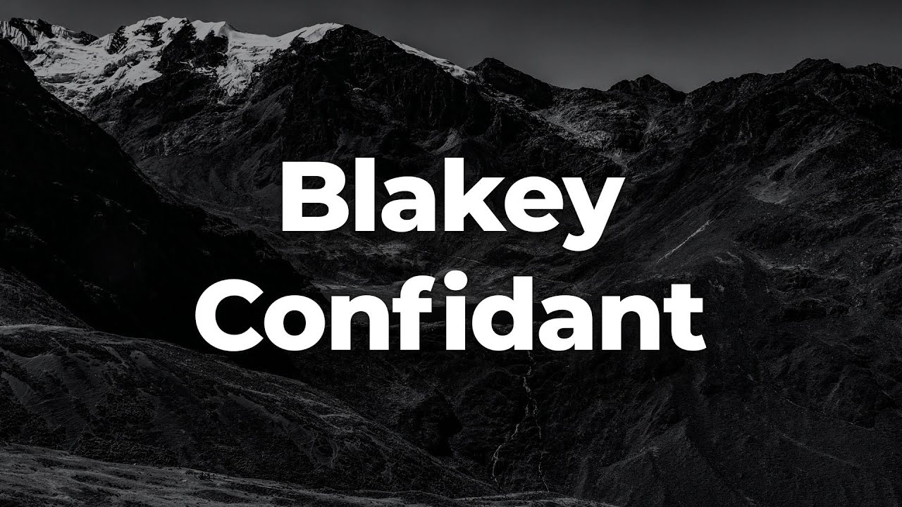 Blakey - Confidant (Letra/Lyrics) | Official Music Video