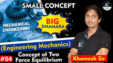 #04 | Concept of Two Force Equilibrium | Small Concept Big Dhamaka (Engg. Mechanics) | Khomesh Sir