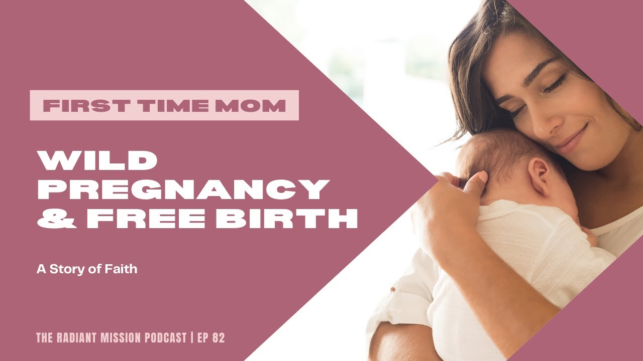 A First Time Mom s Wild Pregnancy Free Birth Story The Radiant a-first-time-mom-s-wild-pregnancy-free-birth-story-the-radiant
