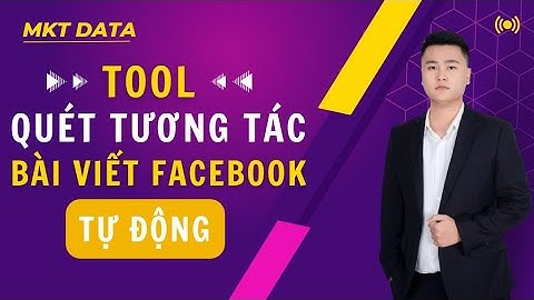 Tool Quét Tương Tác Bài Viết Trên Facebook Tự Động | Quang Huy MKT