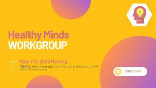 PGHAC Healthy Minds Monthly Meeting: LBHA Strategic Plan Review & Workgroup CHIP Goal Prioritization