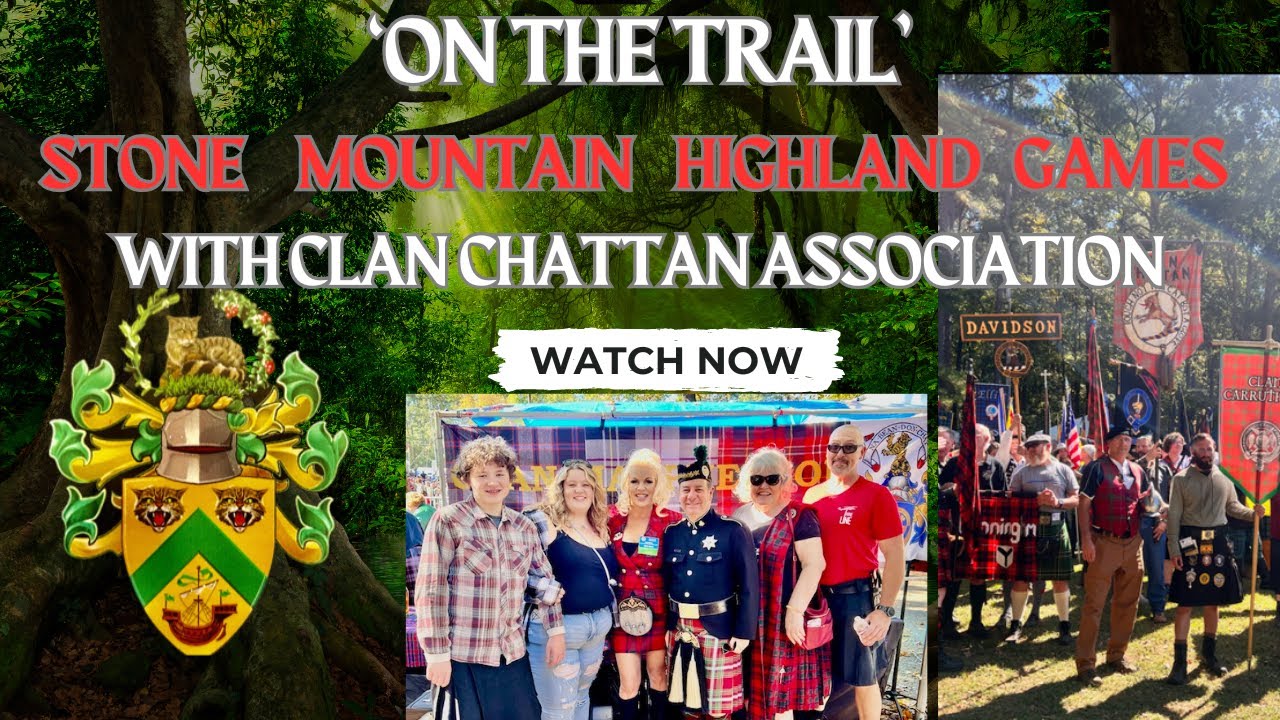 Stone Mountain Scottish Highland Games, On the Trail with Clan Chattan Association