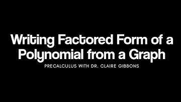 Writing Factored Form of a Polynomial from a Graph
