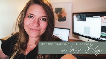 Wix Blog Series: Creating Professional Blog Posts