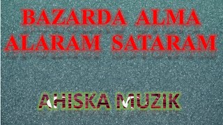 YAZ BAHAR - BAZARDA ALMA ALARAM SATARAM (AHISKA MÜZIK)(Ахыска)2020