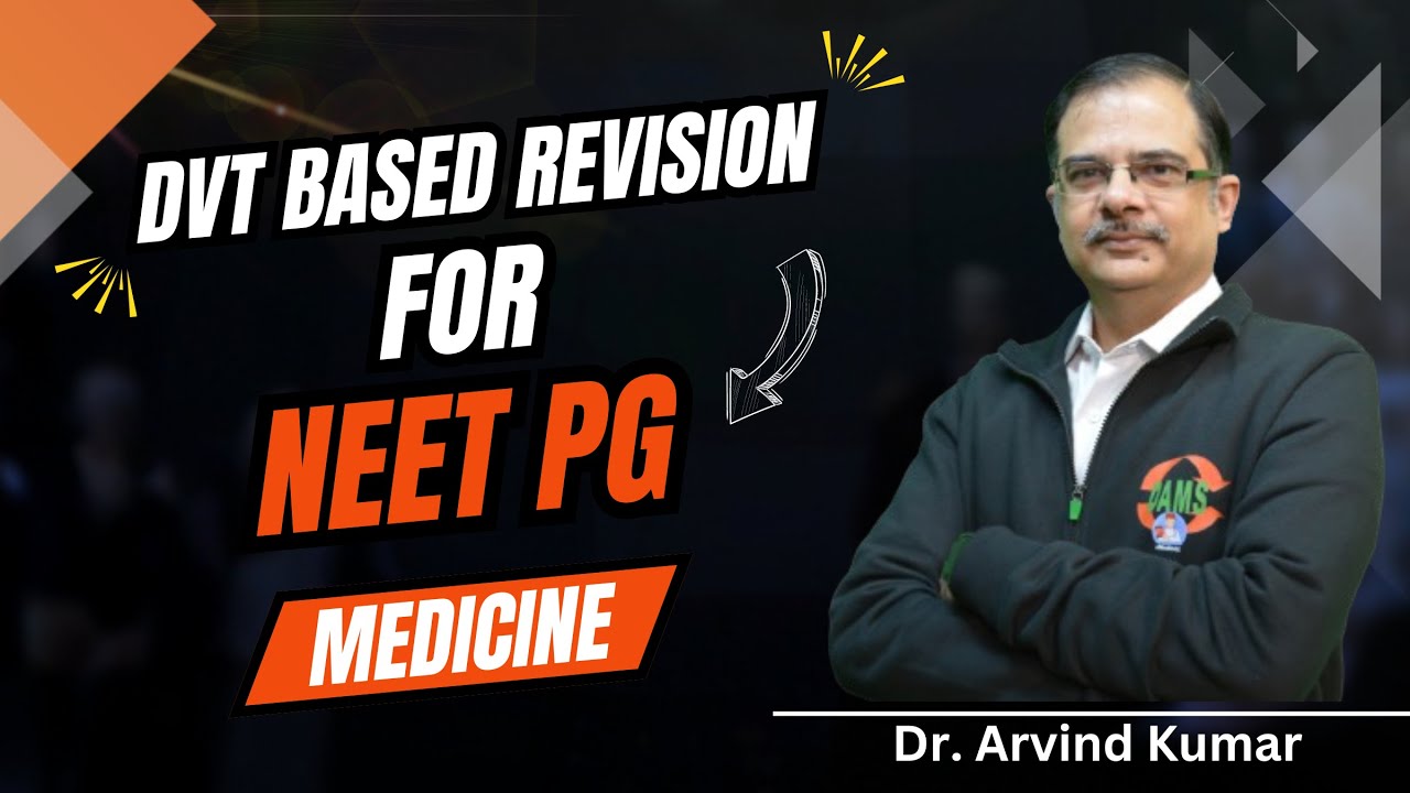 Medicine (CVS/GIT) | DVT Based Revision with Dr. Arvind Kumar