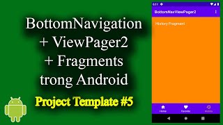 BottomNavigation + ViewPager2 + Fragments trong Android (Fix Deprecated) - [Project Template - #5]