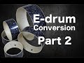 E-drum Conversion Part 2 (Wrapping)