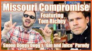 Missouri Compromise feat. Tom Richey (Gin and Juice Parody) - @MrBettsClass