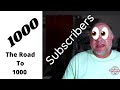 The Road To 1000 Subscribers