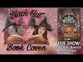 The house witch  black hat book coven live discussion