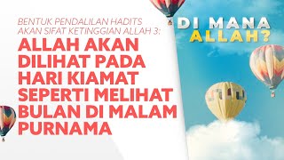 36C.Bentuk Pendalilan Hadits 3: Allah kan Dilihat di HariKiamat Sprti Melihat Bulan di Malam Purnama