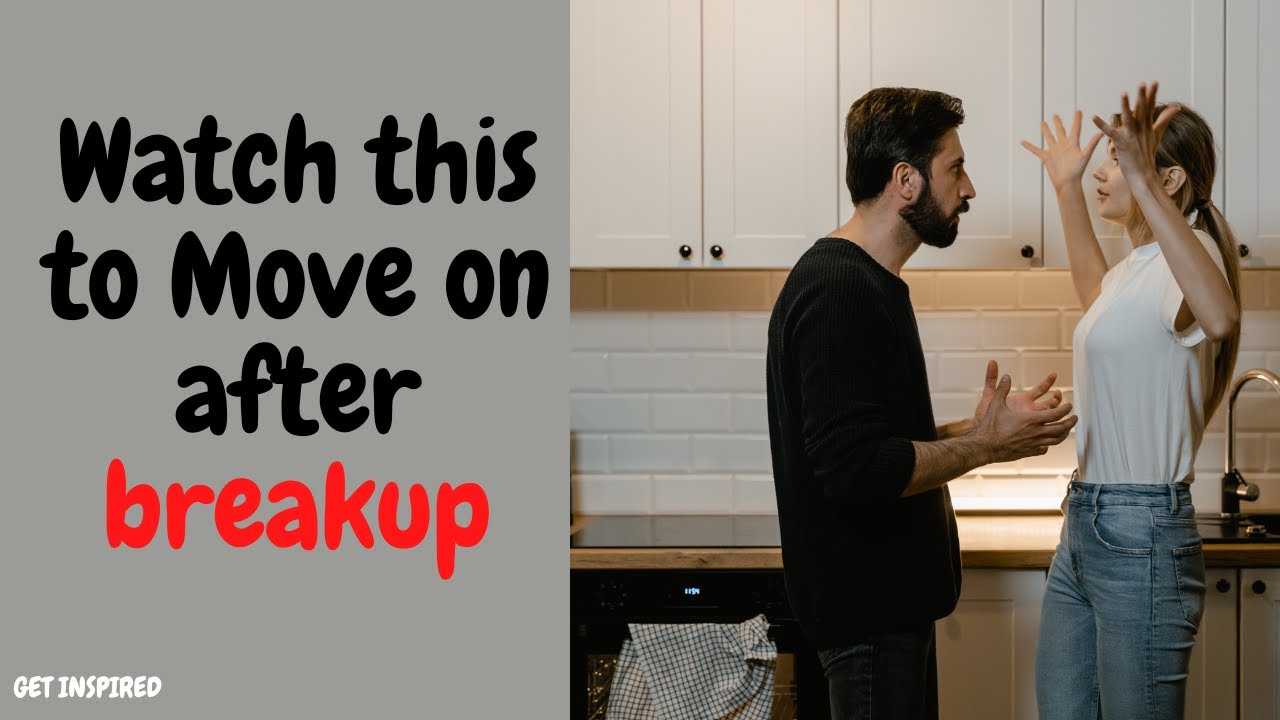 7 Ways To Get Recover From Breakup Get Inspired Youtube