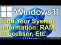  windows 11  find your system information  windows version  ram processor 64 or 32 bit etc