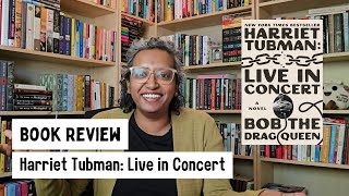 Harriet Tubman: Live in Concert by Bob The Drag Queen | Book Review