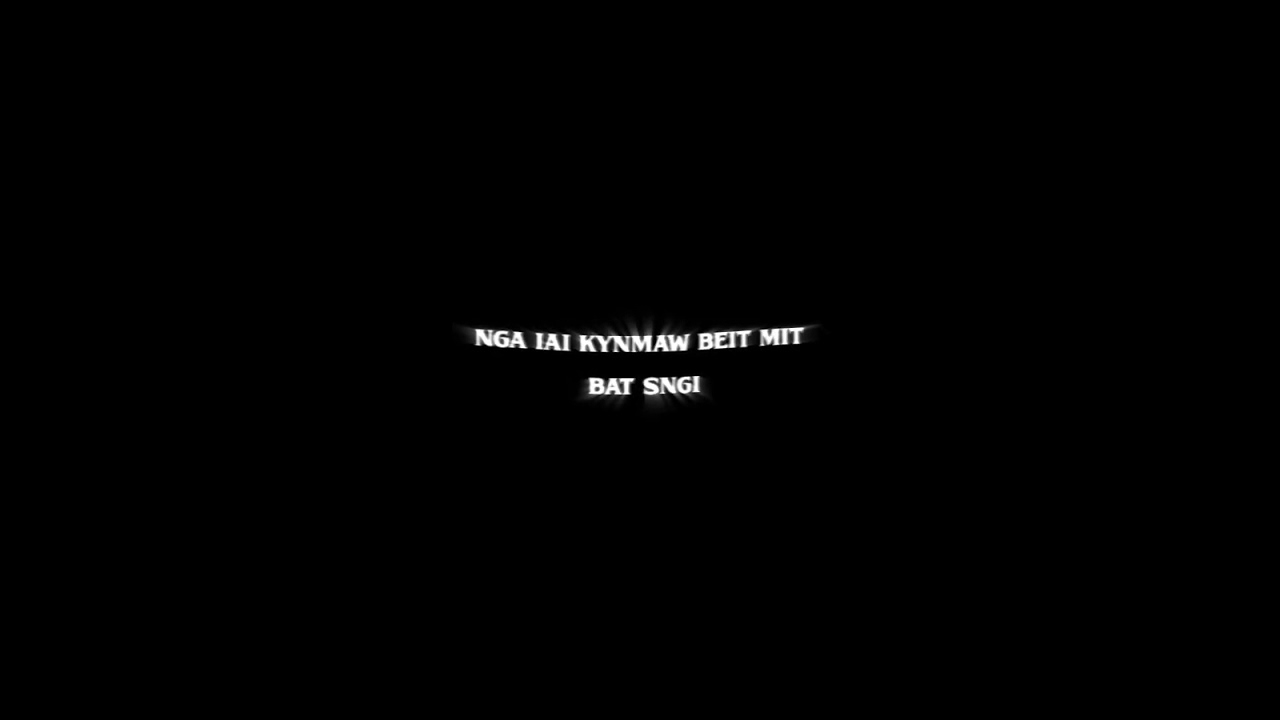 Iano phi ap khraw umdor khasi song black screen lyrics video❣️❣️💯 