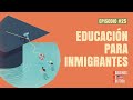 Como es la educación para los inmigrantes? HDP 25