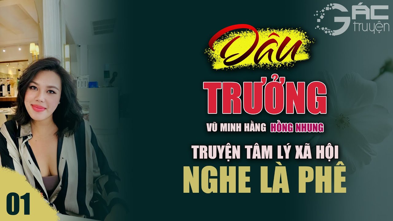 DÂU TRƯỞNG [TẬP 1] - TRUYỆN TÂM LÝ XÃ HỘI CHÂN THỰC GIA ĐẤU