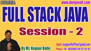 FULL STACK JAVA tutorials || Session - 2 || by Mr. Nagoor Babu On 25-04-2024 @6PM IST